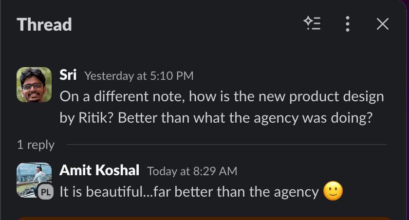 A Slack thread: Sri asking how the new product design compares to the agency's, and Amit replying that it is beautiful and far better.